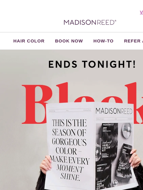 madison-reed newsletter: 🚨 FINAL HOURS 🚨