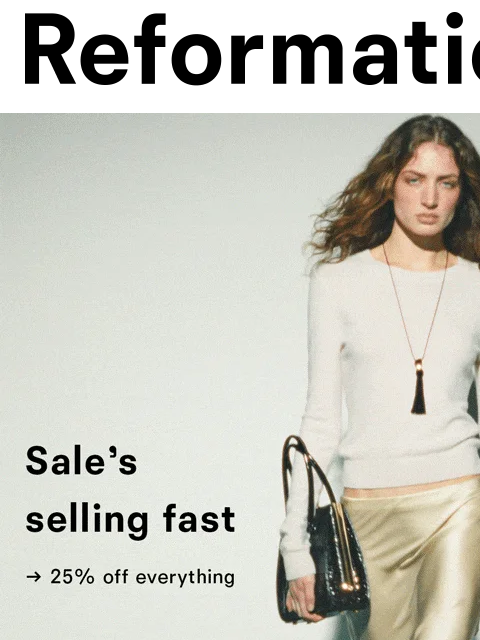 thereformation newsletter: SALE’S SELLING FAST