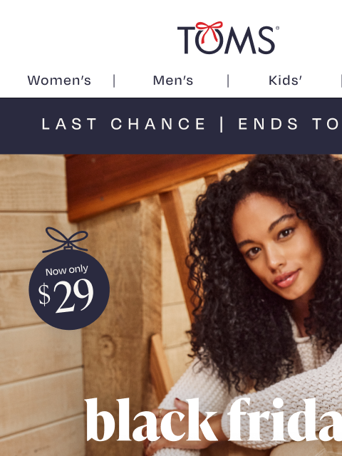 toms newsletter: Final Call on Black Friday Doorbusters