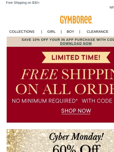 gymboree newsletter: IT'S CYBER MONDAY! FREE SHIPPING + 60% off SITEWID...
