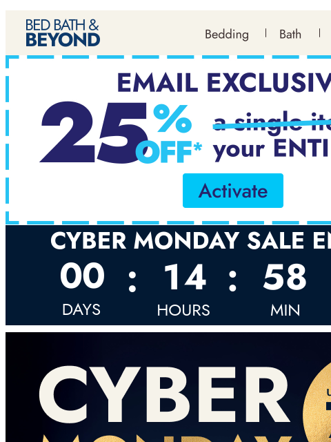 bedbathandbeyond newsletter: Cyber Monday just clocked in—25% off your cart 🛒