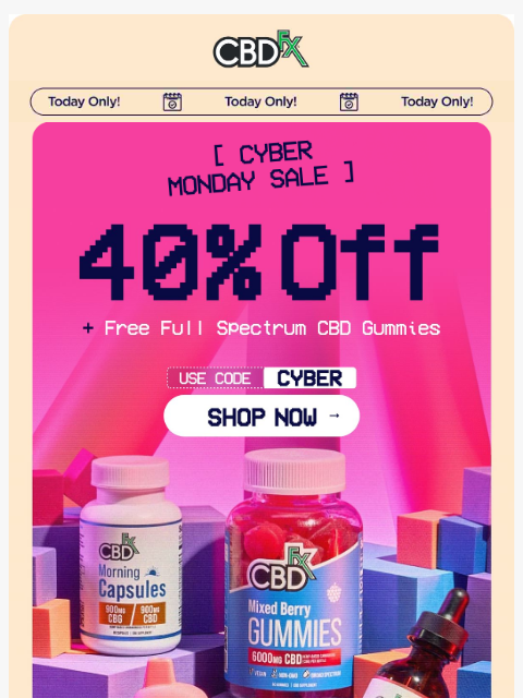 cbdfx newsletter: Cyber Monday Sale: Get 40% OFF + FREE Gummies!