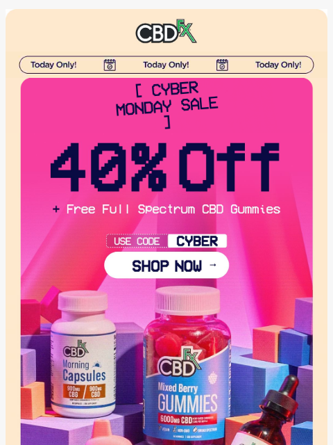 cbdfx newsletter: Cyber Monday: 40% OFF + FREE 🎁!