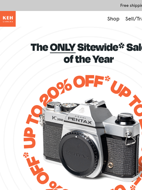 keh newsletter: FINAL HOURS: Up to 20% off sitewide*