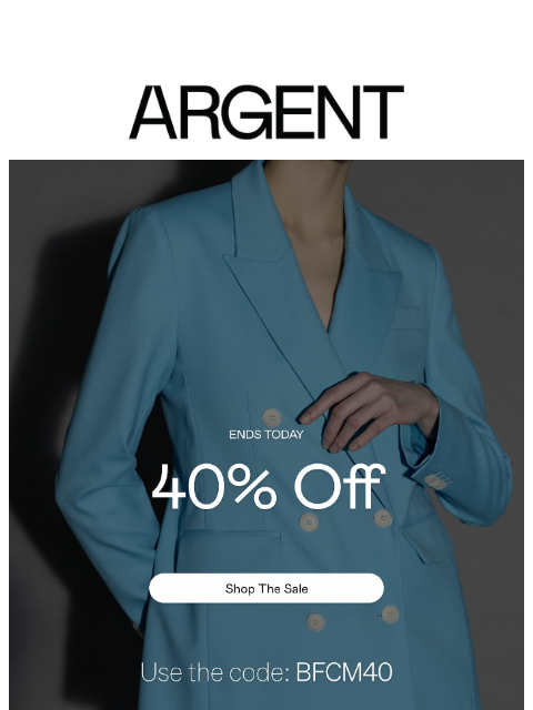 argentwork newsletter: SALE ENDS TODAY: Shop 40% off now.