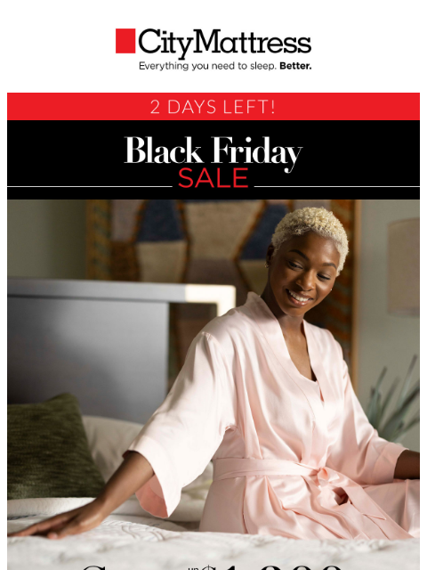 citymattress newsletter: Hurry—Only 2 Days Left for Black Friday Deals