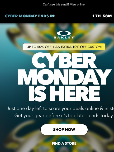 oakley newsletter: Score Up To 50% Off | Cyber Monday Is ON