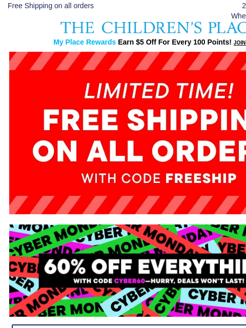childrensplace newsletter: CYBER ALERT 🚨 60% OFF Sitewide + FREE shipping!