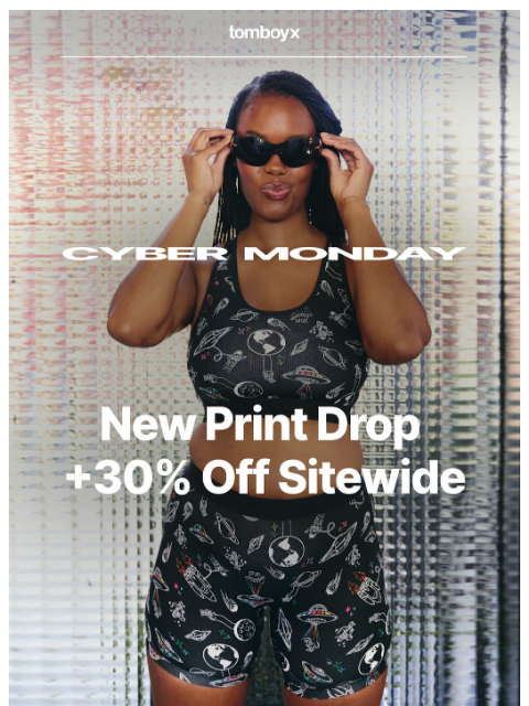 tomboyx newsletter: Cyber Monday Print Drop +30% Off Everything