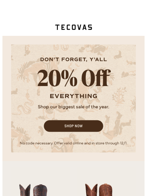 tecovas newsletter: Finish Your Gift List with 20% Off!