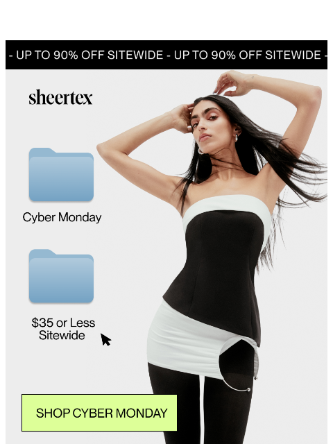 sheertex newsletter: Cyber Monday = $35 or less sitewide 👀