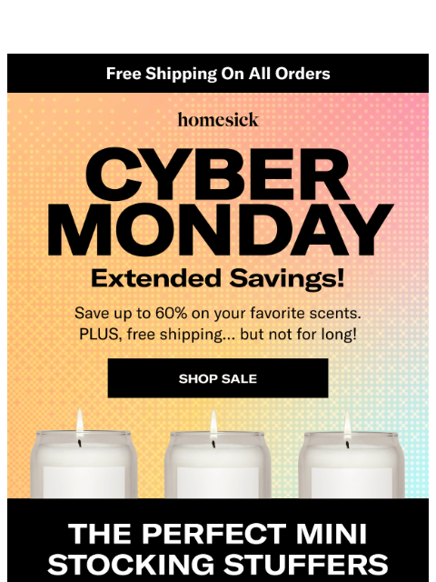 homesick newsletter: SALE EXTENDED: Up to 60% off sitewide!