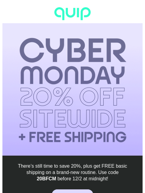 getquip newsletter: Act fast! Cyber Monday for your mouth 🤑