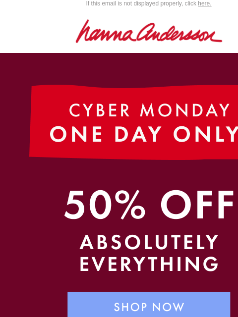 hannaandersson newsletter: Cyber Monday: PJs From $20 + 50% Off Everything