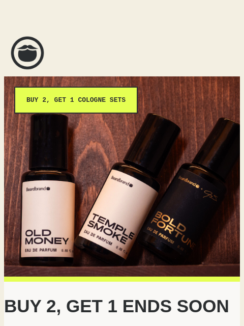 beardbrand newsletter: Last Chance To Get 3 Bottles of Cologne for Under ...