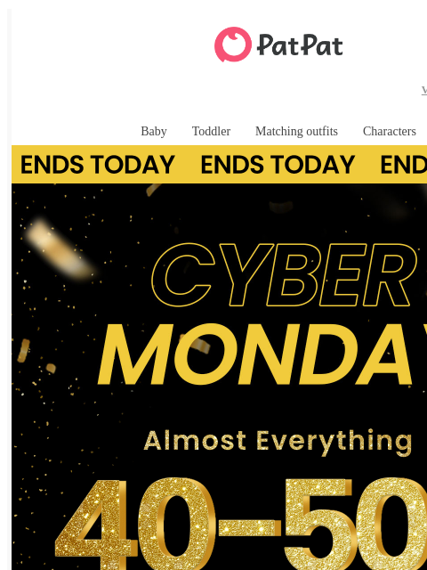 patpat newsletter: 🚨Low Stock Alert! Cyber Monday 40–50% OFF! 