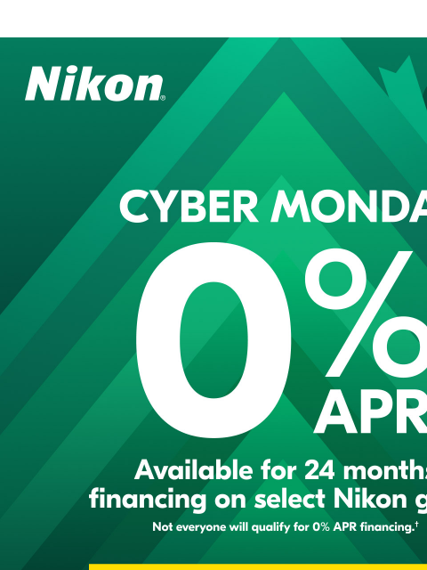 nikon newsletter: Cyber Monday - 0% APR 24 Month Financing - 2 DAYS ...