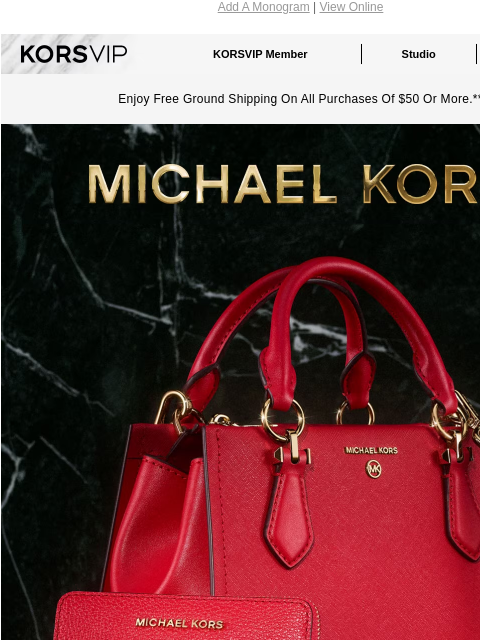 Add A Monogram | View Online KORSVIP KORSVIP Member Studio Points: 100 Enjoy Free Ground Shipping On All Purchases Of $50 Or More.** MICHAEL KORS INITIAL THOUGHTS A custom monograms is a thoughtful