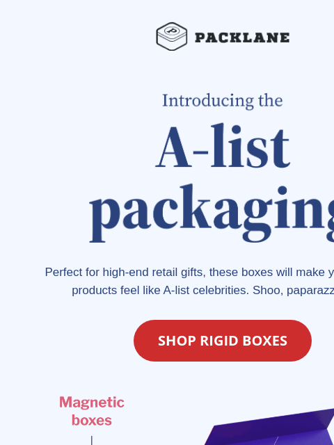 Our new arrivals are pure opulence. Packlane Introducing the A-list packaging | Shop Rigid Boxes Perfect for high-end retail gifts, these boxes will make your premium products feel like A-list