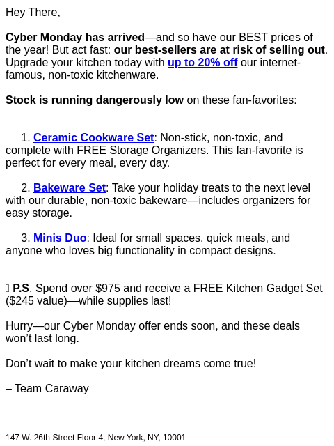 Hey There, Cyber Monday has arrived—and so have our BEST prices of the year! But act fast: our best-sellers are at risk of selling out. Upgrade your kitchen today with up to 20% off our internet-famous