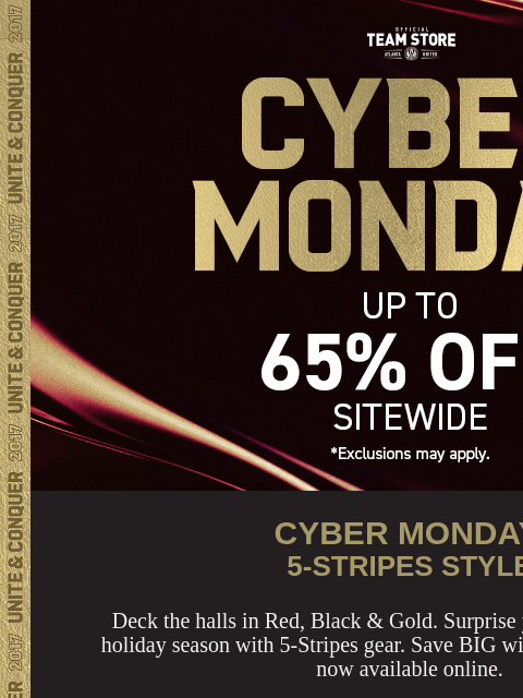 Cyber Monday deals are HERE ﻿͏ ﻿͏ ﻿͏ ﻿͏ ﻿͏ ﻿͏ ﻿͏ ﻿͏ ﻿͏ ﻿͏ ﻿͏ ﻿͏ ﻿͏ ﻿͏ ﻿͏ ﻿͏ CYBER MONDAY CYBER MONDAY, 5-STRIPES STYLE Deck the halls in Red, Black & Gold. Surprise your favorite 17s this holiday