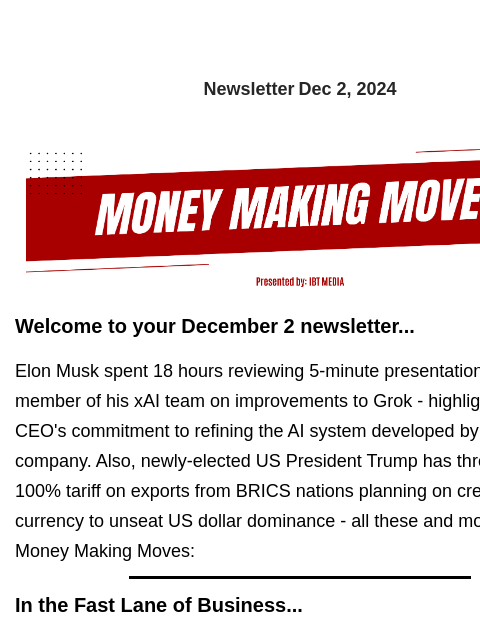 Newsletter Dec 2, 2024 Welcome to your December 2 newsletter... Elon Musk spent 18 hours reviewing 5-minute presentations from a member of his xAI team on improvements to Grok - highlighting the