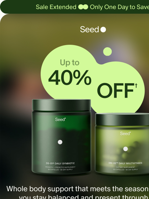seed newsletter: Up to 40% off EXTENDED.
