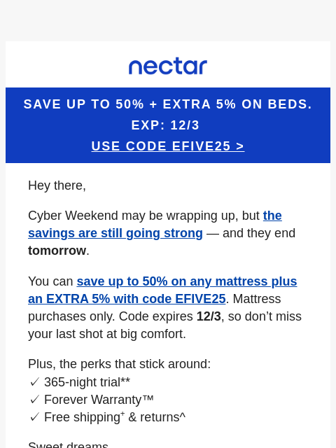 nectarsleep newsletter: Ends tomorrow⏰: Save up to 50% + EXTRA 5% on mattr...