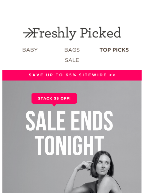 freshlypicked newsletter: CYBER SALE ENDS TONIGHT: Stack an Extra $5 Off! 🔥