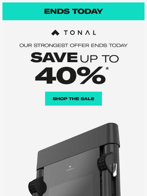 tonal newsletter: Last Day to Save Up to 40%