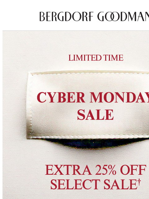 bergdorfgoodman newsletter: BG Cyber Deals: 25% Off Sale