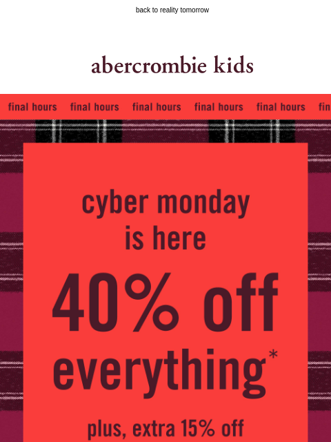 abercrombie newsletter: 40% OFF everything + 15% OFF select styles ends so...