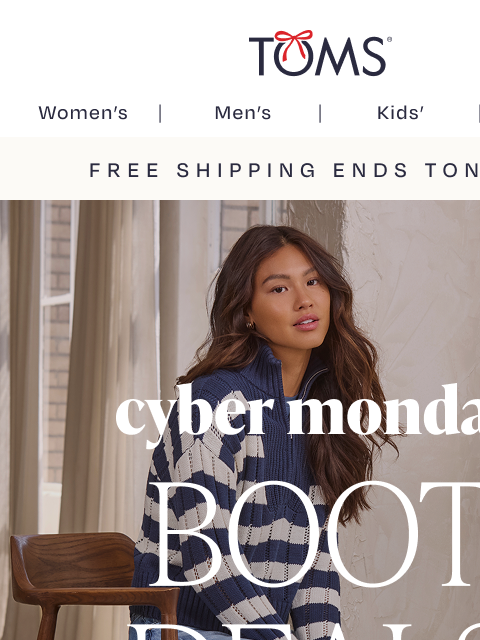 toms newsletter: CYBER MONDAY—Last Call for Doorbuster Boot Deals