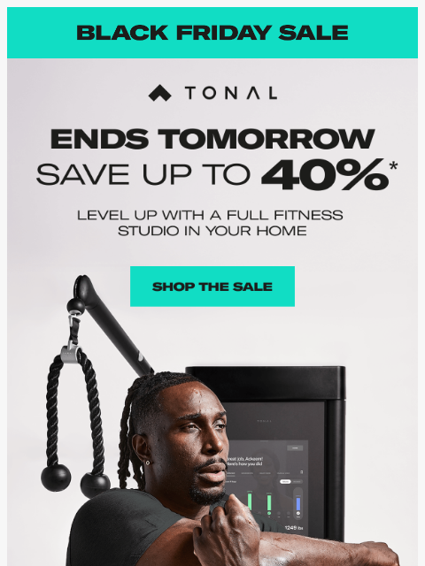 tonal newsletter: Time's Running Out: Up to 40% Off Ends Tomorrow