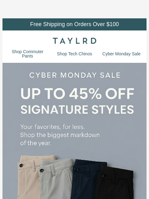 taylrd newsletter: [CYBER MONDAY] Final Hours for 45% Off Signature S...