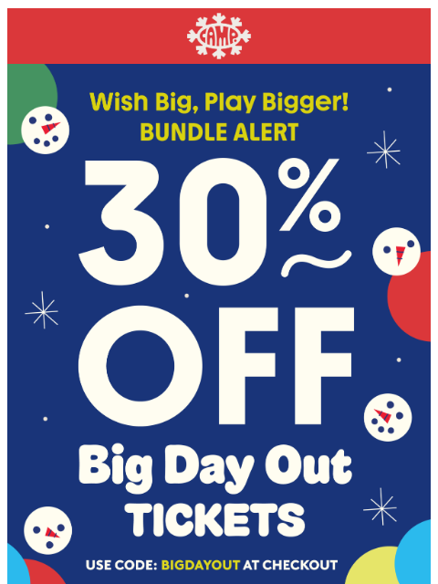 camp newsletter: ENDS TONIGHT: 30% Off Your Tickets 🎟️