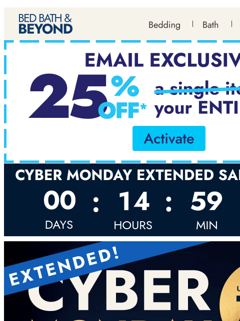 bedbathandbeyond newsletter: Cyber Monday EXTENDED: Up to 70% off ⚡️