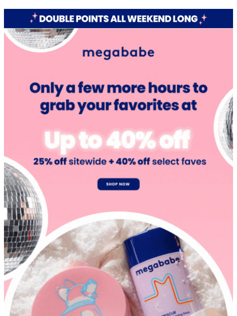 megababebeauty newsletter: Last call for up to 40% off + a FREE Space Bar!⏰
