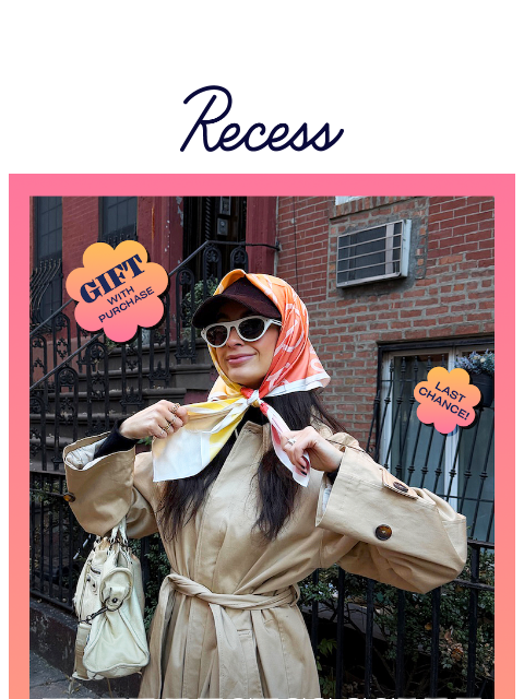 takearecess newsletter: last day for free silk scarf