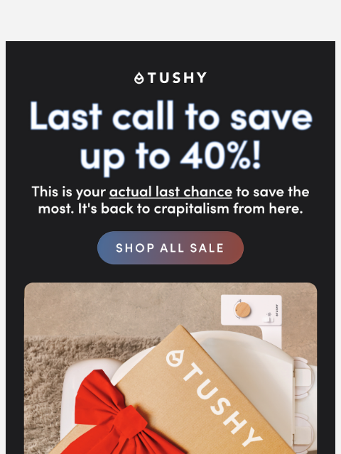 hellotushy newsletter: FINAL CALL TO SAVE THE MOST 🎁
