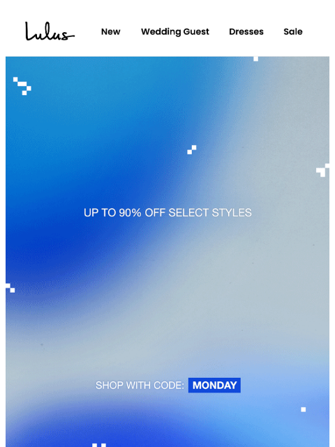 lulus newsletter: ALL MARKDOWNS ARE 50% OFF