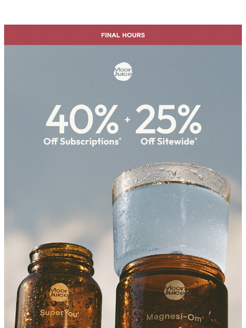 moonjuice newsletter: last chance to save up to 40%