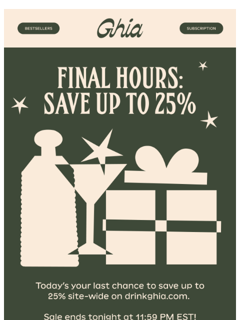 drinkghia newsletter: Last Chance: Up to 25% Off