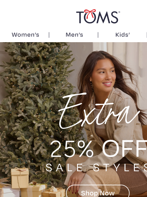 toms newsletter: Starts Now! Extra 25% Off SALE Styles