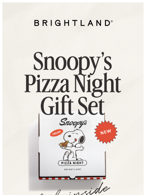 brightland newsletter: Snoopy’s hosting pizza night and you’re invited.
