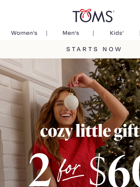 toms newsletter: 🎁 Cozy Little Gifts Are Here—2 for $60 Starts Now