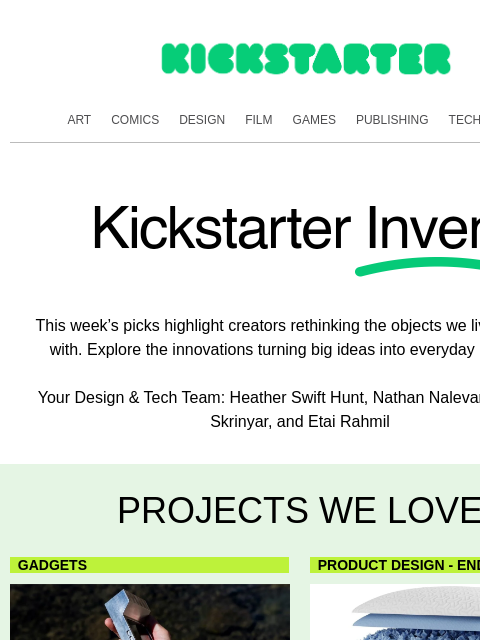 kickstarter newsletter: Design & Tech projects you'll love