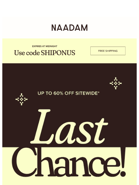naadam newsletter: LAST CALL ⏰  for 60% off