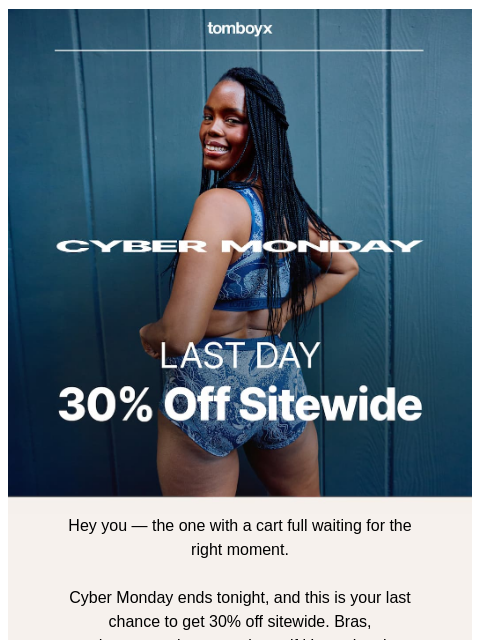 tomboyx newsletter: Last call: 30% off everything ends tonight 🕛