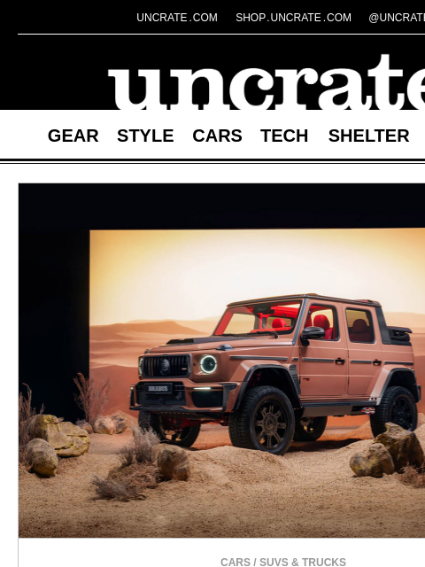 uncrate newsletter: Brabus XL 800 Cabrio G-Wagen & more